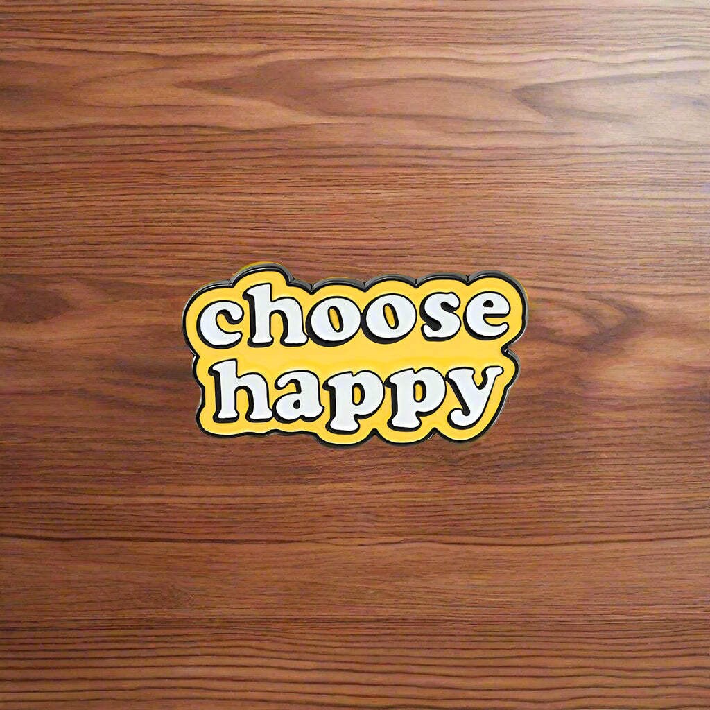 Choose Happy Enamel Pin – Positive Motivational for Jackets, Bags, or Hats