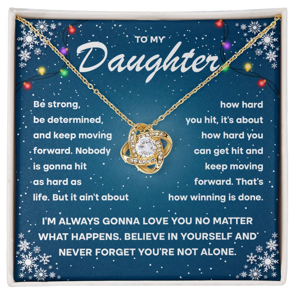 To my daughter keep moving forward, gift ideas, be strong, be determined, xmas,