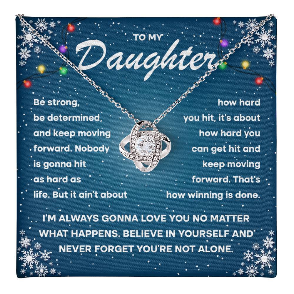 To my daughter keep moving forward, gift ideas, be strong, be determined, xmas,