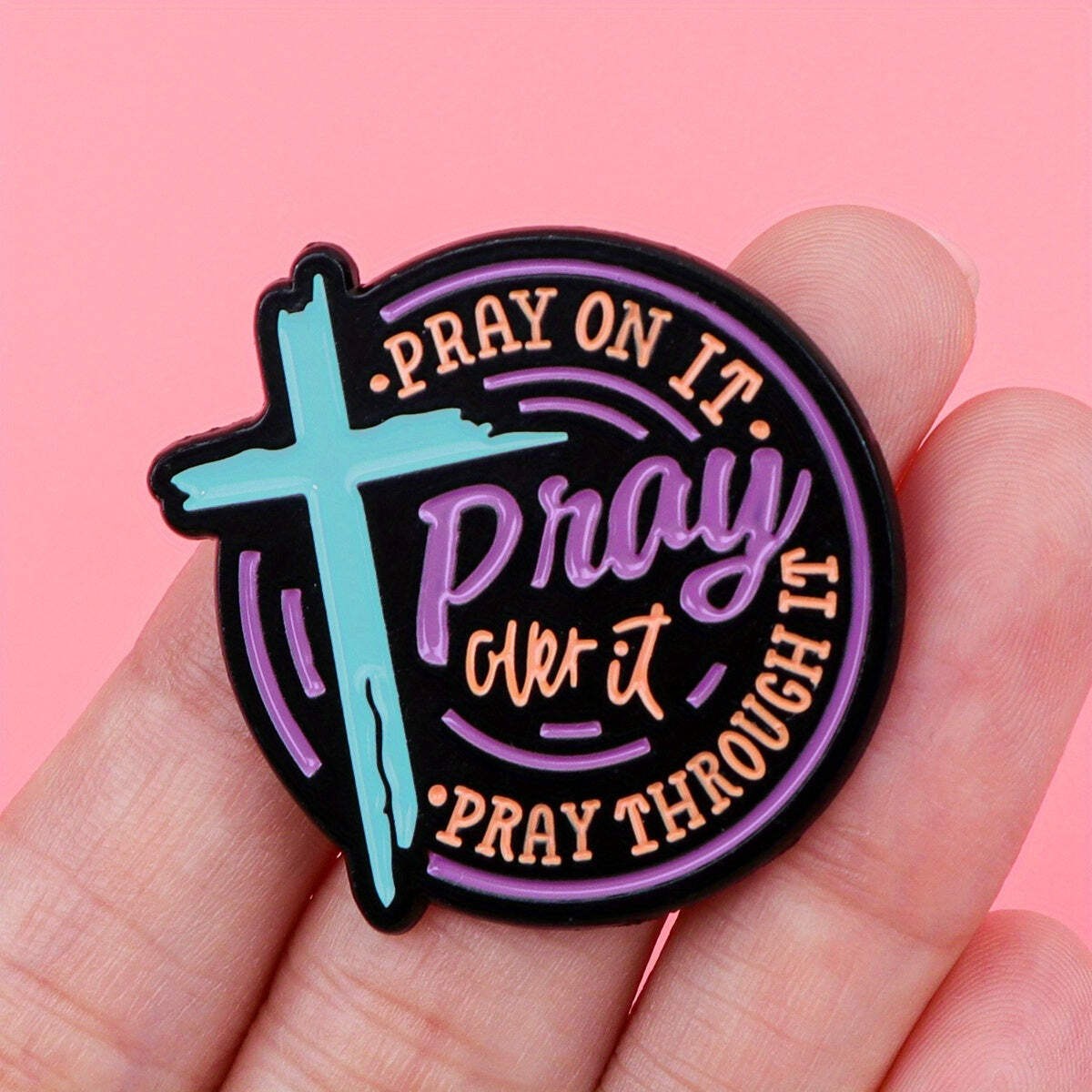 Pray On It, Pray Over It, Pray Through It’ Enamel Religious Christian Faith Pin