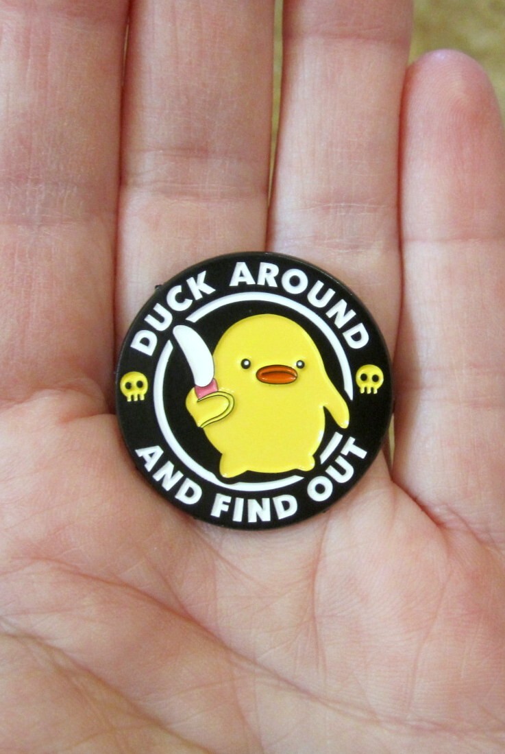Duck Around and Find Out Pin ~ Duck with Knife ~ Hard Enamel