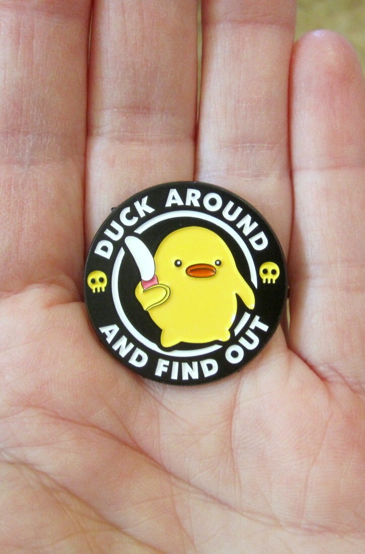 Duck Around and Find Out Pin ~ Duck with Knife ~ Hard Enamel