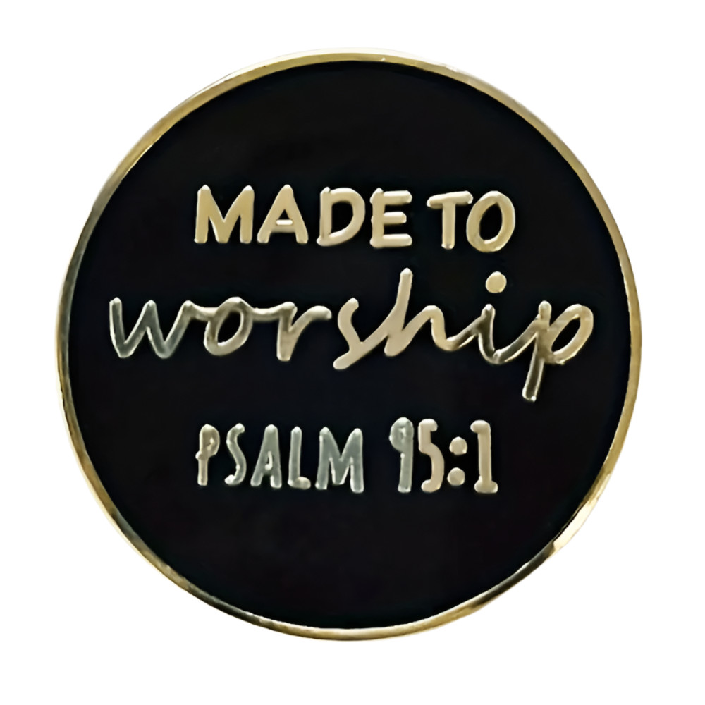 Made to Worship Psalm 95 Enamel Pin Inspirational Religios Christan Faith
