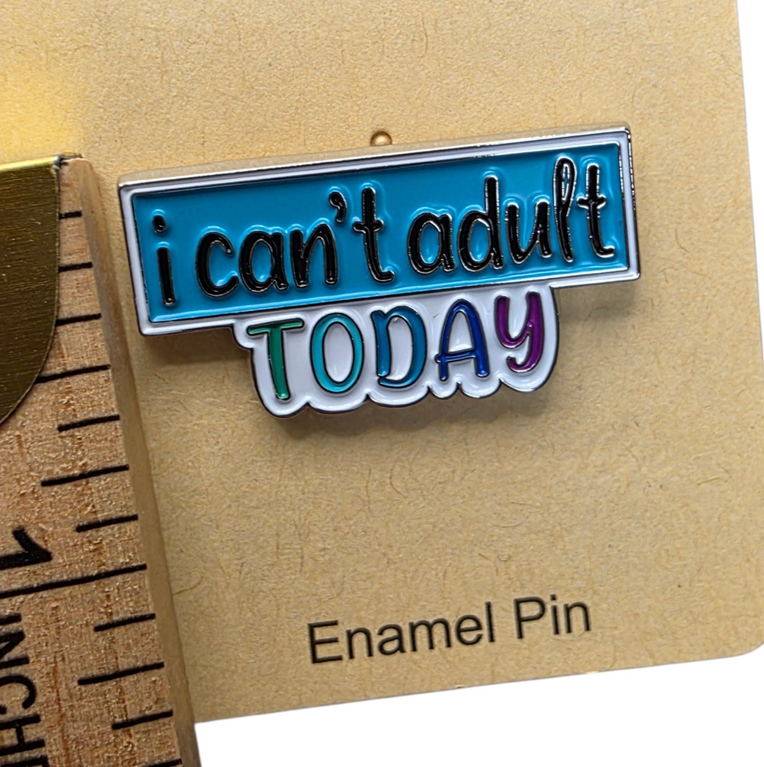 fabdaz I Can’t Adult Today Soft Enamel Rectangle Pin 1 in PN0012