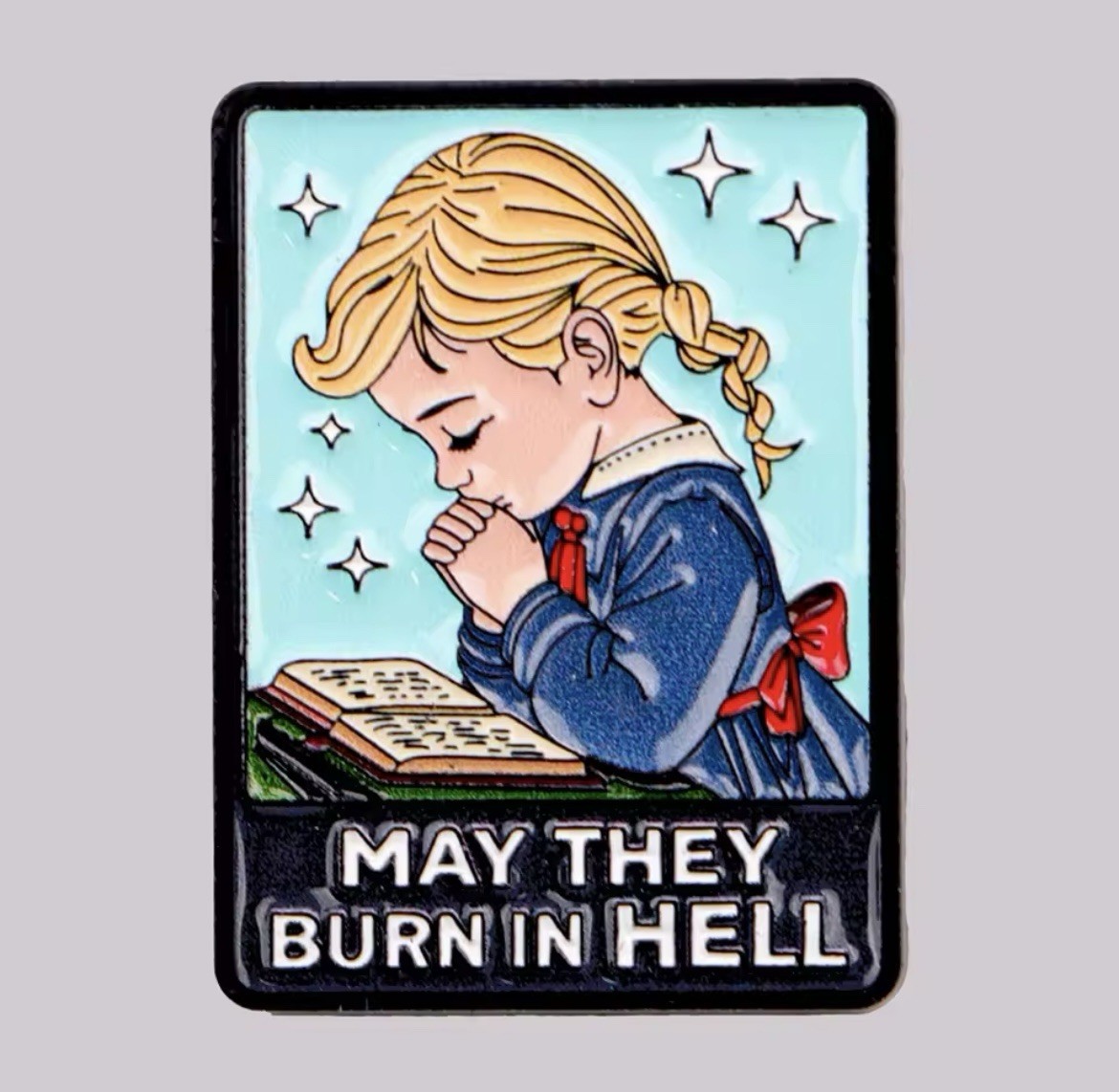 Prayer Girl Style 1pc Rubber Pin Backer May They Burn In Hell Pin FREE SHIPPING