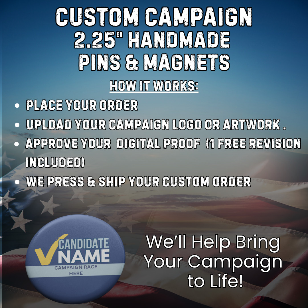 Custom Campaign Buttons & Magnets | 2.25″ Personalized Election Pins