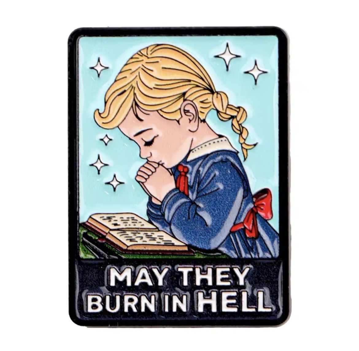 Prayer Girl Style 1pc Rubber Pin Backer May They Burn In Hell Pin FREE SHIPPING