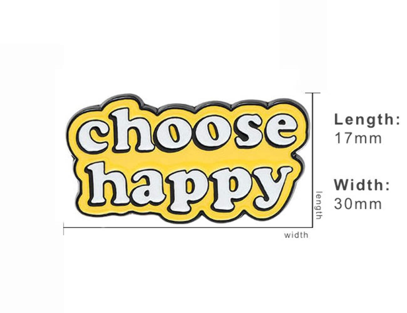 Choose Happy Enamel Pin – Positive Motivational for Jackets, Bags, or Hats