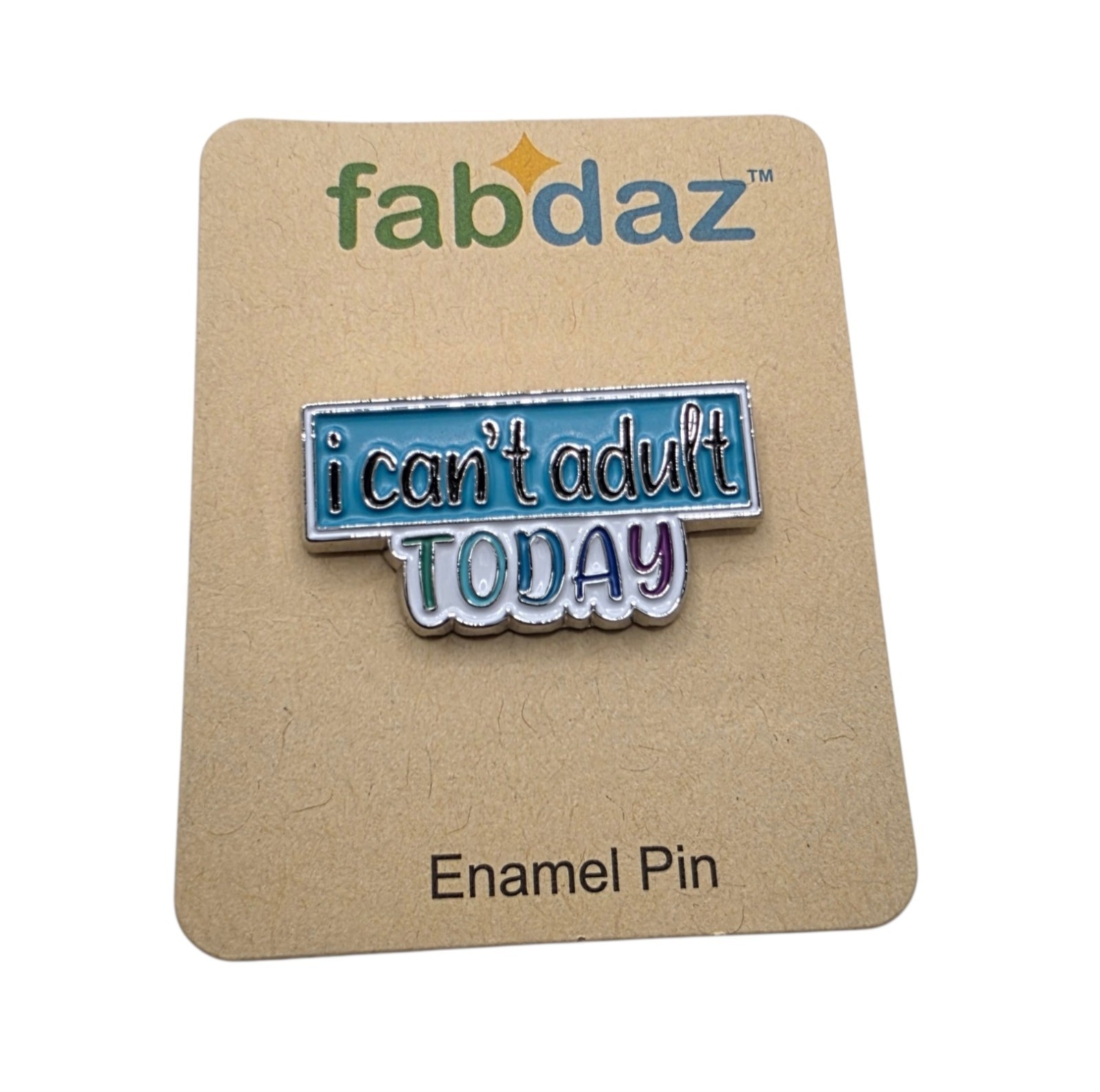 fabdaz I Can’t Adult Today Soft Enamel Rectangle Pin 1 in PN0012