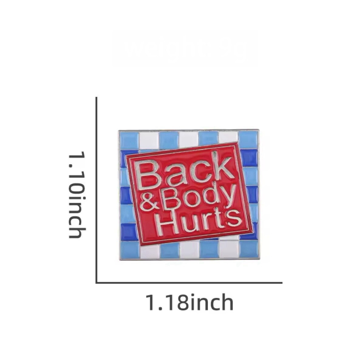 Back And Body Hurt Parody Style Pin Rubber Pin Backer Spoof Fun Brooch Enamel