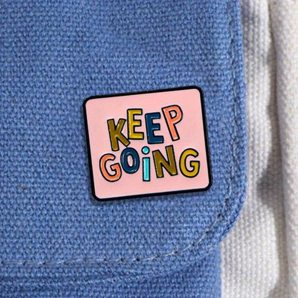 Keep Going Inspirational Enamel Pin for Jackets, Bags & Hats